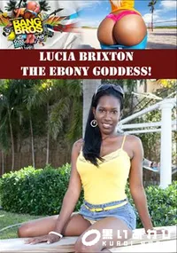 【Lucia Brixton The Ebony Goddess! 】の一覧画像