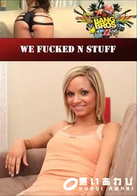 【We Fucked N Stuff 】の一覧画像