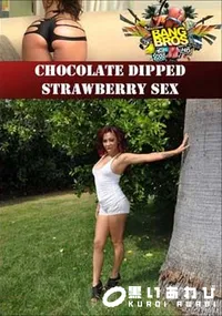 【Chocolate Dipped Strawberry Sex 】の一覧画像